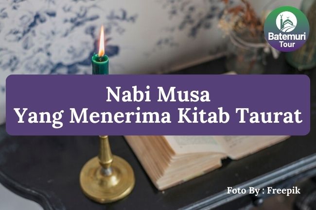 Mengenal Nabi Musa, Rasul yang Menerima Kitab Taurat dari Allah SWT